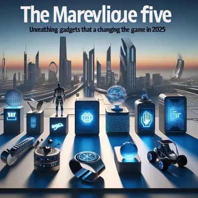 The Marvelous Five: Unearthing Gadgets That Are Changing the Game in 2025